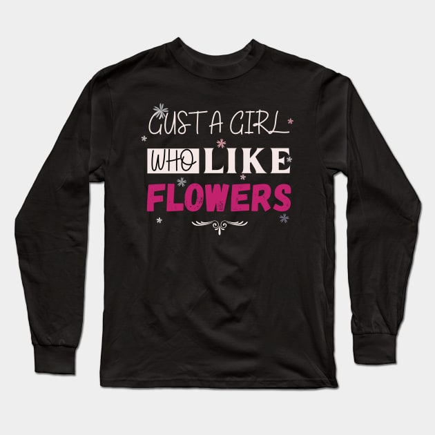 Flowers lovers design " gift for flowers lovers" Long Sleeve T-Shirt by Maroon55